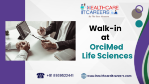 Walk-in Interview at Orcimed Lifescience
